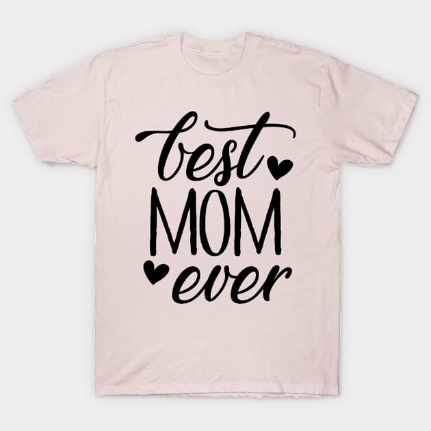 Best Ever Mom T-Shirt by mintipap